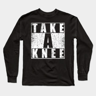 Take A Knee Long Sleeve T-Shirt